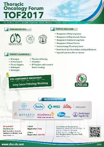 Thoracic Oncology Forum 2017/The 5th Annual Scientific Conference of The Saudi Lung Cancer Association (TOF2017/SLCA2017)
