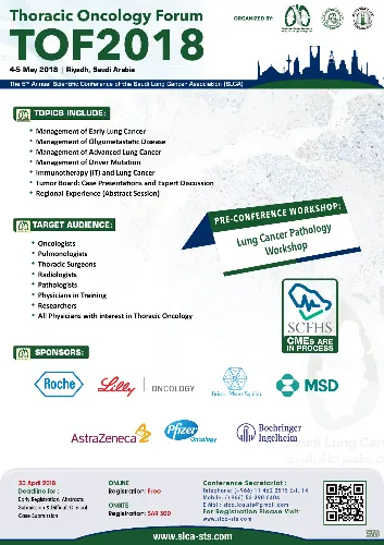 Thoracic Oncology Forum 2018/The 6th Annual Scientific Conference of The Saudi Lung Cancer Association (TOF2018/SLCA2018)